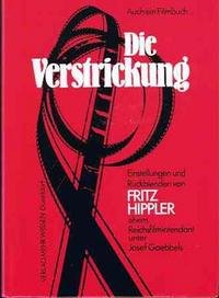 Die Verstrickung. Einstellungen und Rückblenden von Fritz Hippler, ehemaliger Reichsfilmintendant unter Josef Goebbels Film, Art & Culture