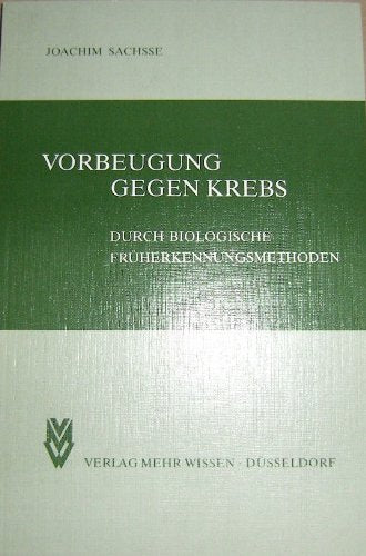 Vorbeugung gegen Krebs durch biologische Früherkennungsmethoden Books