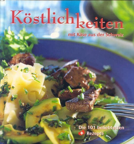 Köstlichkeiten mit Käse aus der Schweiz Contemporary literature