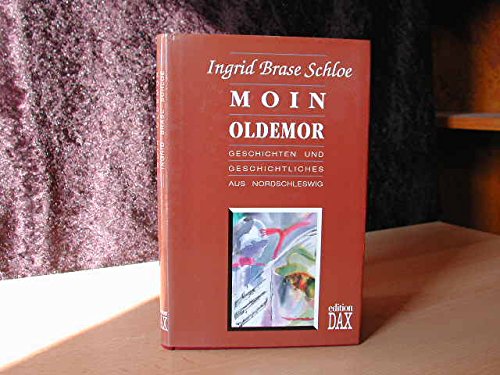 Moin Oldemor. Geschichte und Geschichtliches aus Nordschleswig book