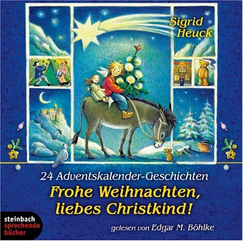 Frohe Weihnachten, liebes Christkind! 24 Adventskalender-Geschichten. 2 CDs Novels & Short Stories