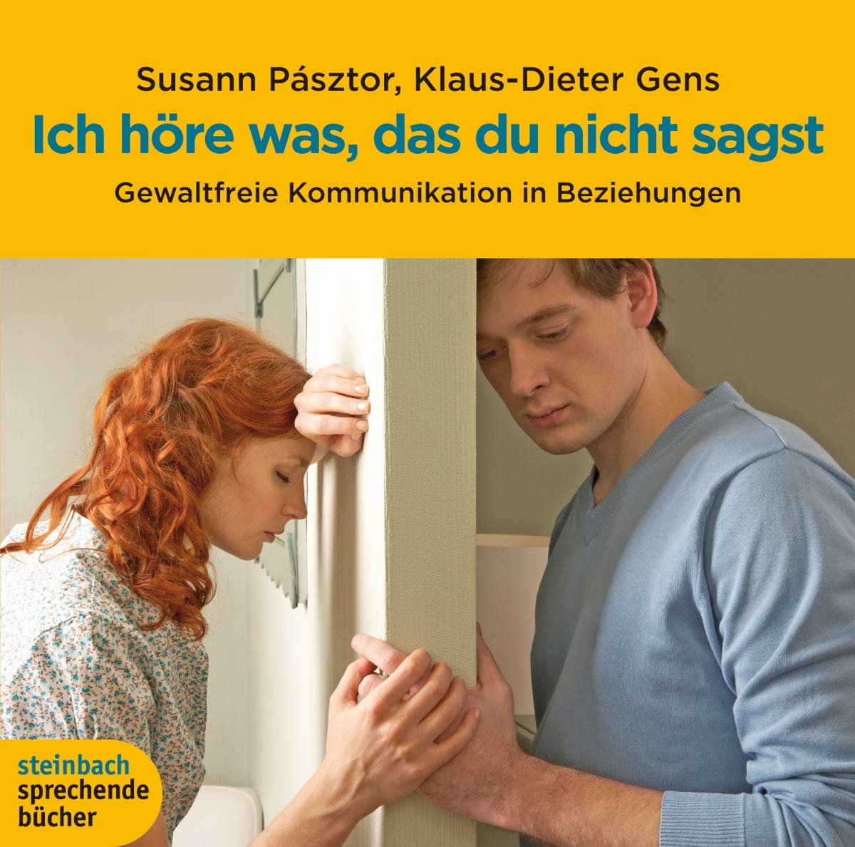 Ich höre was, das du nicht sagst. Gewaltfreie Kommunikation in Beziehungen. 3 CDs Business, Finance & Career