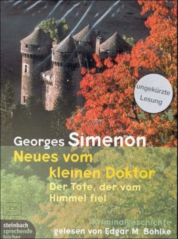 Neues vom kleinen Doktor. Der Tote, der vom Himmel fiel. 1 Cassette: Der Tote, der vom Himmel fiel. Eine Kriminalgeschichte. Ungek. Lesung. 90 Min. Crime & Thrillers