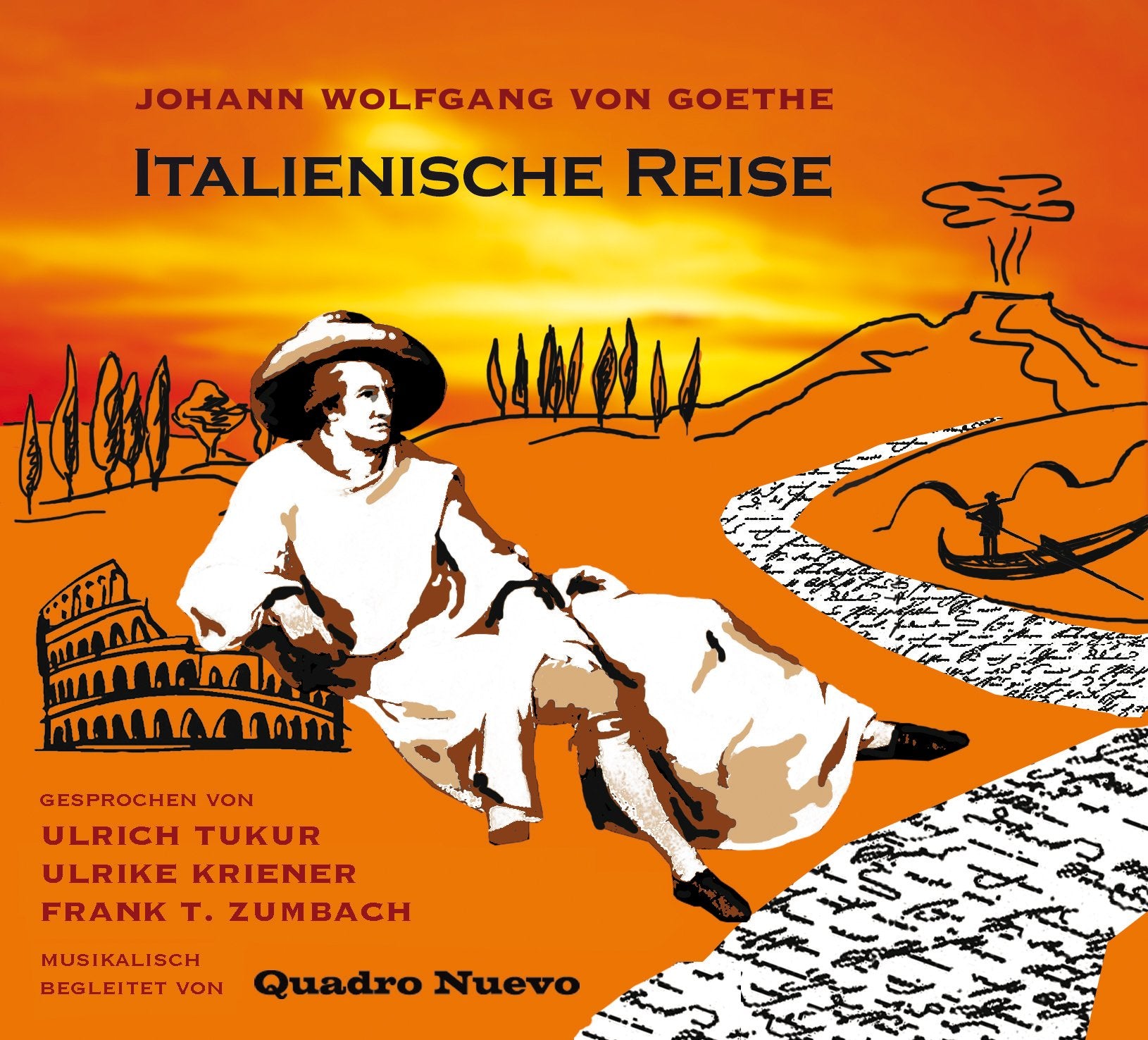 Italienische Reise: Texte aus Johann Wolfgang von Goethe: Italienische Reise, Briefe, Venetianische Epigramme. Musik von Quadro Nuevo Essays & Short Stories