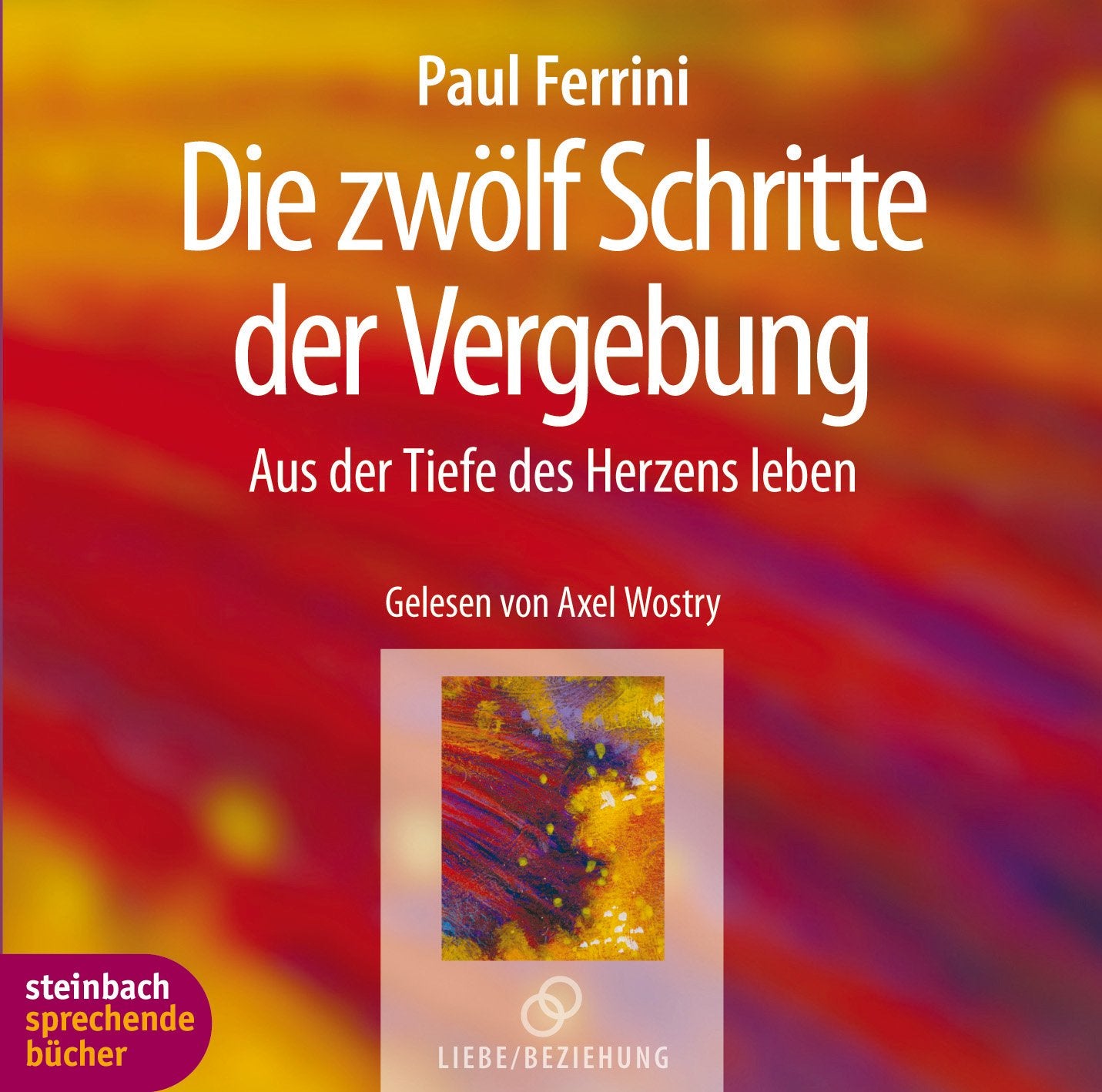 Die zwölf Schritte der Vergebung. Aus der Tiefe des Herzens leben. 2 CDs Music