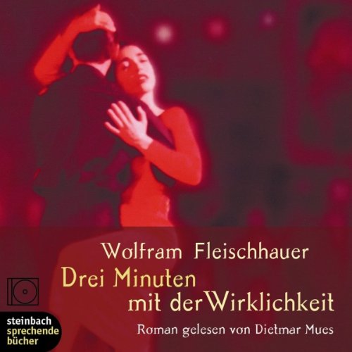Drei Minuten mit der Wirklichkeit: Autorisierte Hörfassung (steinbach sprechende buecher) Contemporary literature