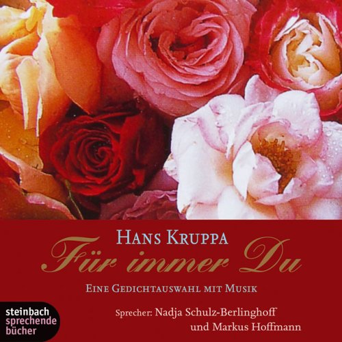 Für immer Du. Eine Gedichtauswahl mit Musik. 1 CD Poetry