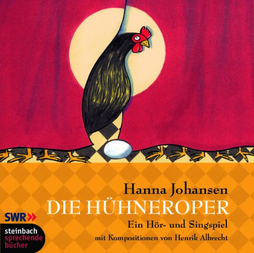 Die Hühneroper. Hör- und Singspiel. 1 CD Non-fiction