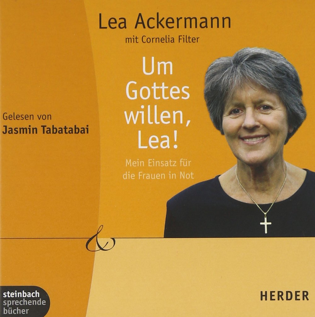 Um Gottes willen, Lea! Mein Einsatz für Frauen in Not. 4 CDs Memories