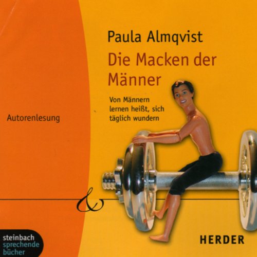 Die Macken der Männer. Von Männern lernen heißt, sich täglich wundern. 1 CD (Herder & steinbach sprechende bücher) Contemporary literature
