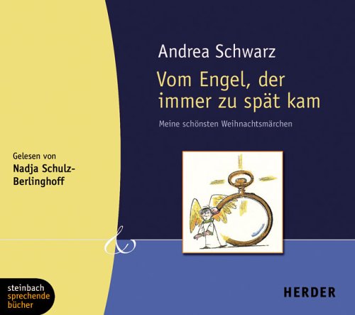 Vom Engel, der immer zu spät kam. Meine schönsten Weihnachtsmärchen. 1 CD (Herder & steinbach sprechende bücher) Fairy Tales & Legends