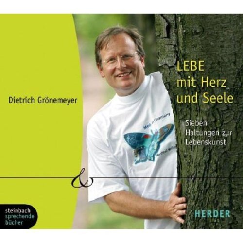Lebe mit Herz und Seele. Sieben Haltungen zur Lebenskunst. 5 CDs (Herder & steinbach sprechende bücher) Partnership & Love