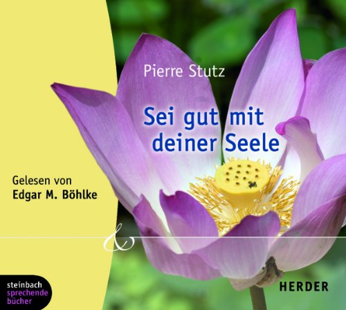Sei gut mit deiner Seele. 1 CD Lifestyle