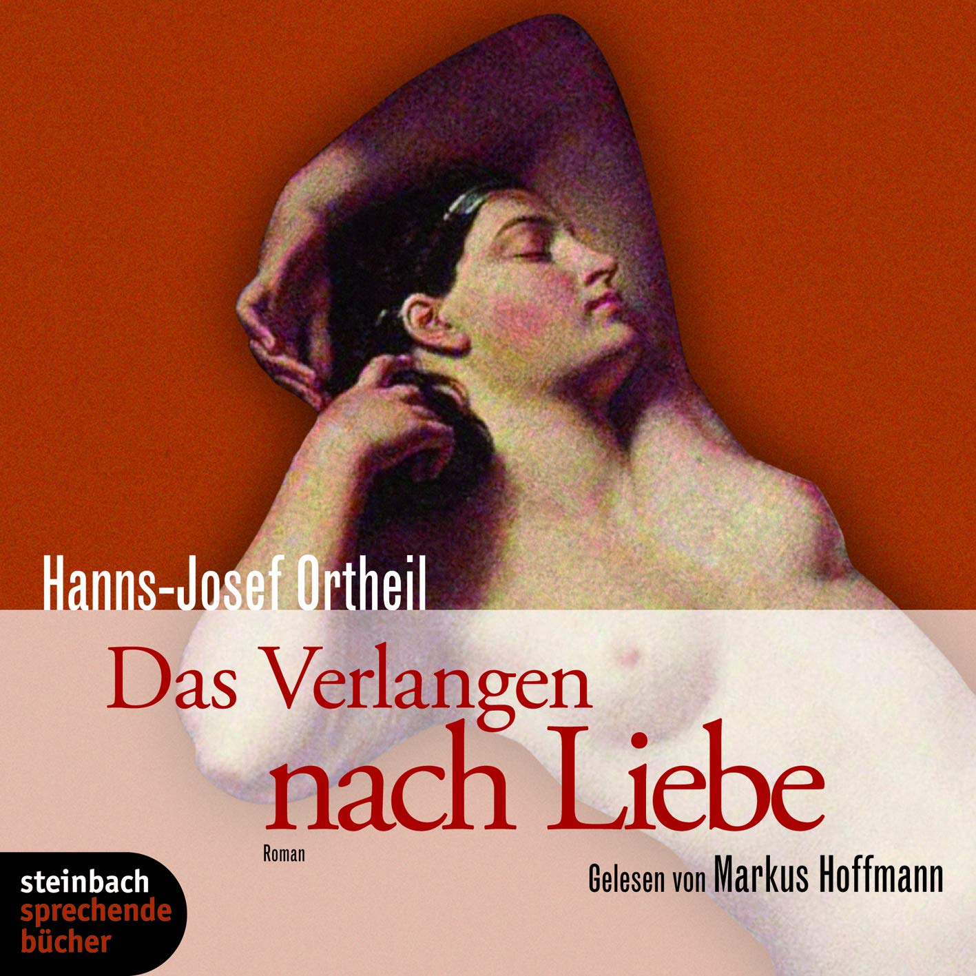 Das Verlangen nach Liebe. Roman. 5 CDs Contemporary literature