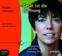 Gesät ist die Hoffnung. 14 Begegnungen auf dem Kreuzweg Jesu. 1 CD (Herder & steinbach sprechende bücher) Religion & Esotericism