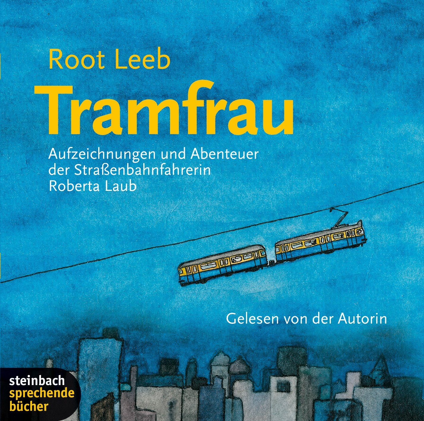 Tramfrau: Aufzeichnungen und Abenteuer der Straßenbahnfahrerin Roberta Laub Contemporary literature