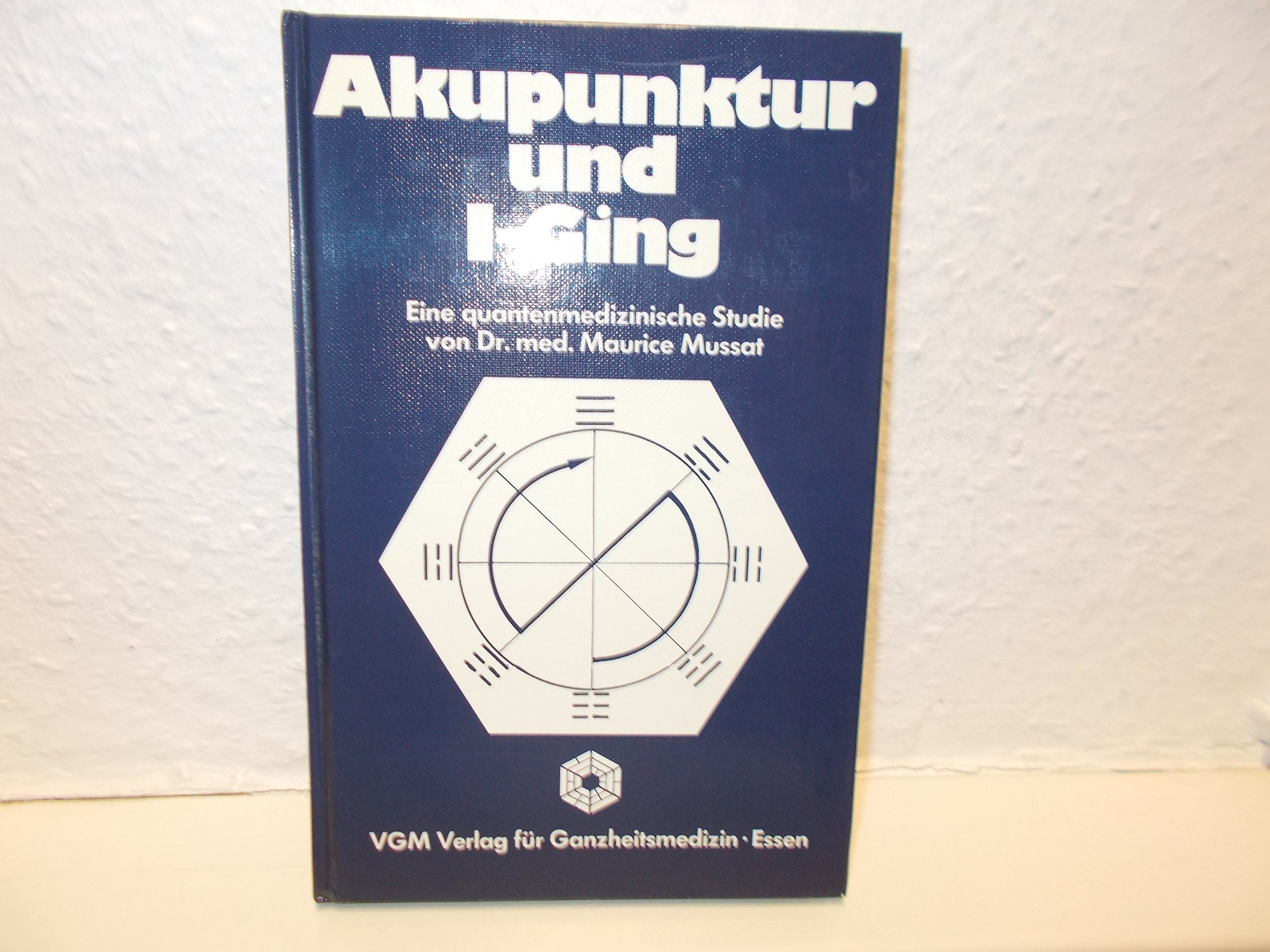 Akupunktur und I-Ging: Eine quantenmedizinische Studie Medicine