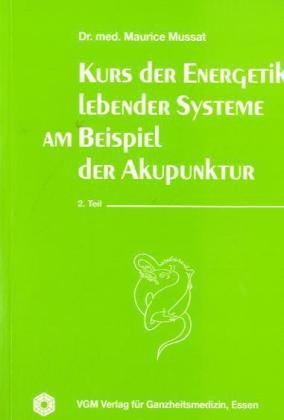 Kurs der Energetik lebender Systeme am Beispiel der Akupunktur.Tl.2 Politics & History