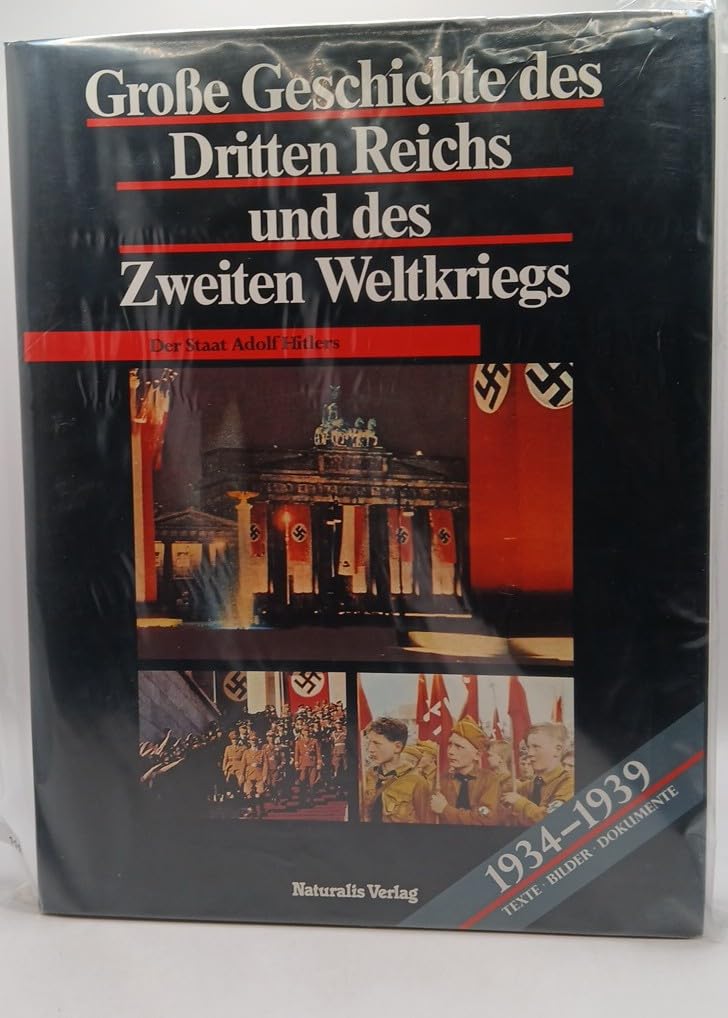 Große Geschichte des Dritten Reichs und des Zweiten Weltkriegs : Der Staat Adolf Hitlers: 1934 - 1939. Politics & History