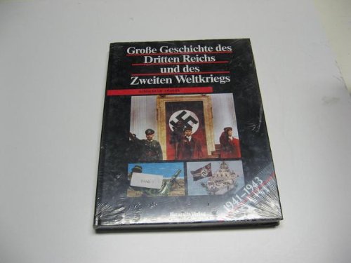 Grosse Geschichte des Dritten Reichs und des Zweiten Weltkriegs. - München : Naturalis-Verl. Books