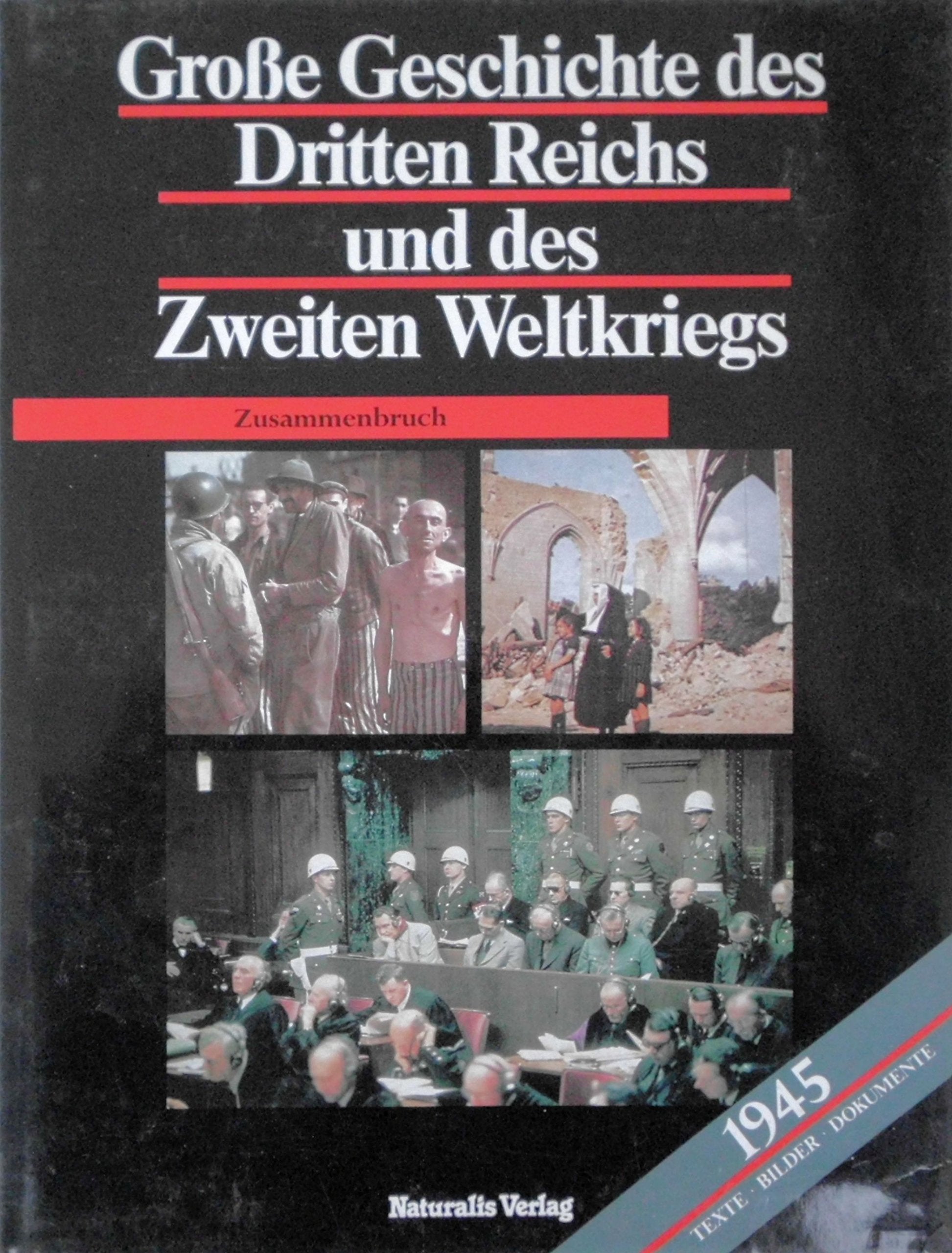 Grosse Geschichte des Dritten Reichs und des Zweiten Weltkriegs -1945: Zusammenbruch Books