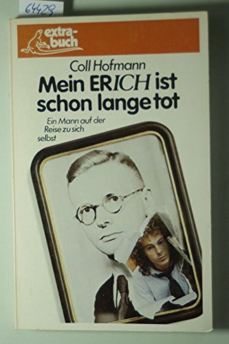 Mein Erich ist schon lange tot. Ein Mann auf der Reise zu sich selbst Books