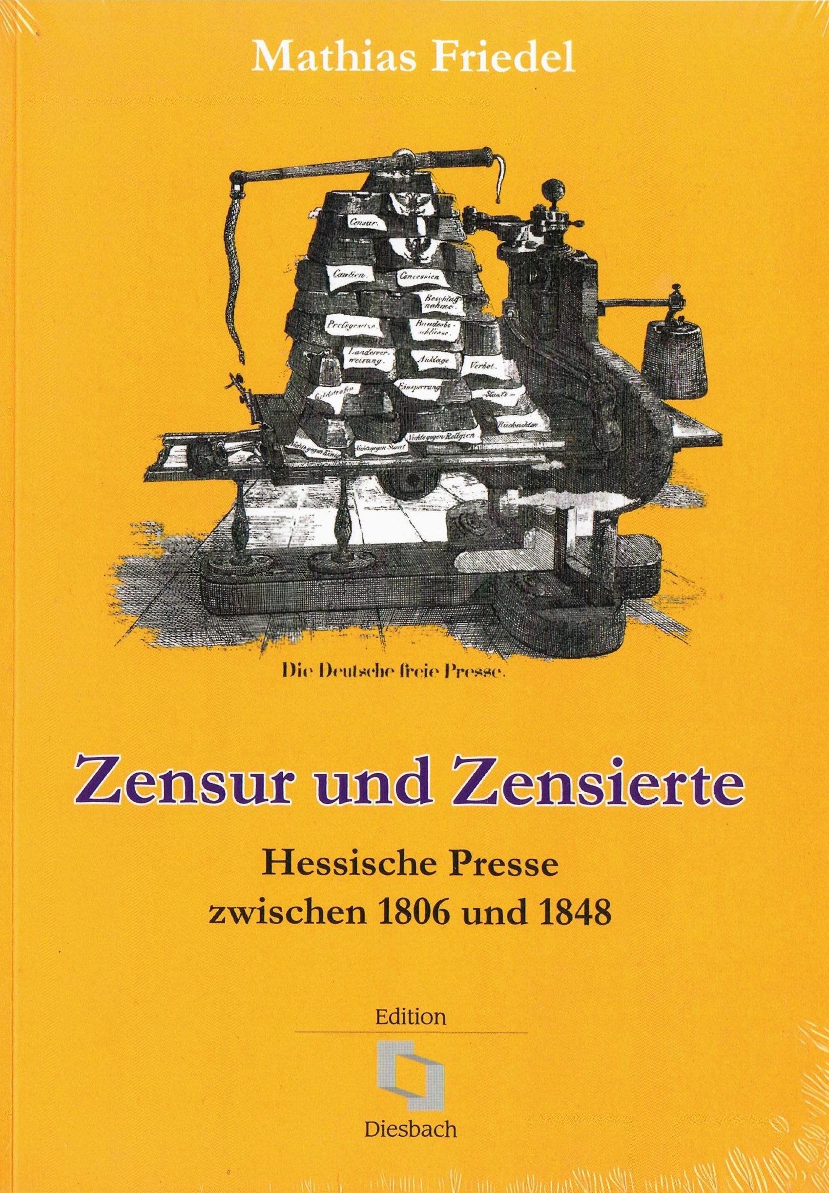 Zensur und Zensierte - Hessische Presse zwischen 1806 und 1848 Books