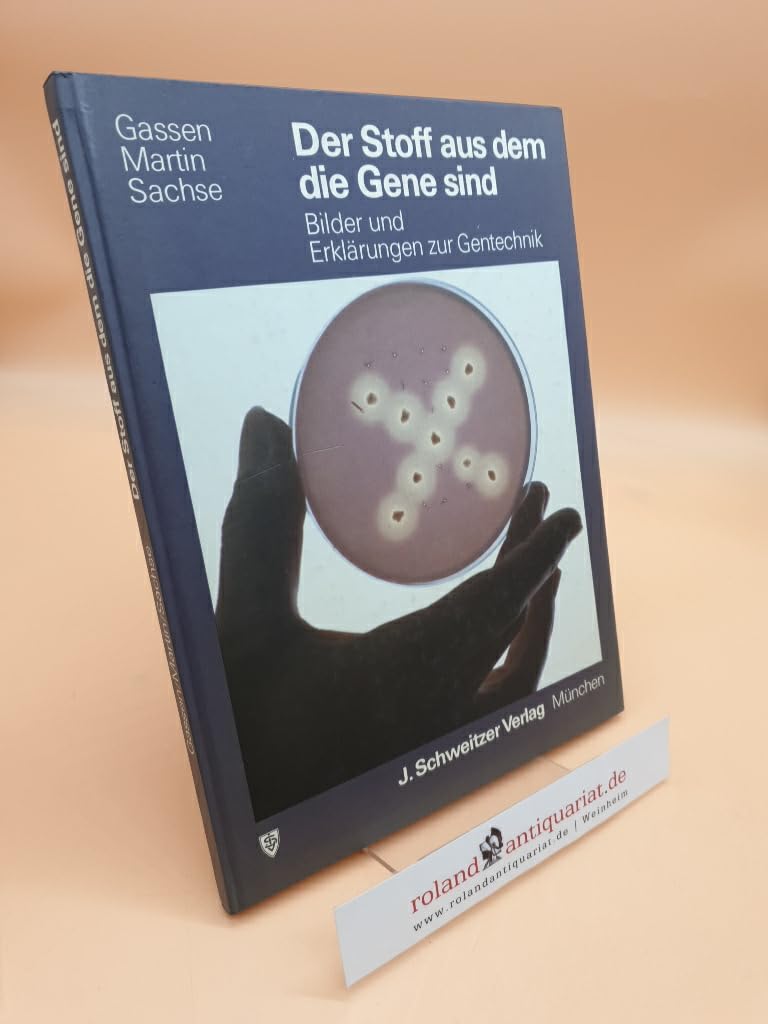 Der Stoff aus dem die Gene sind. Bilder und Erklärungen zur Gentechnik Medicine