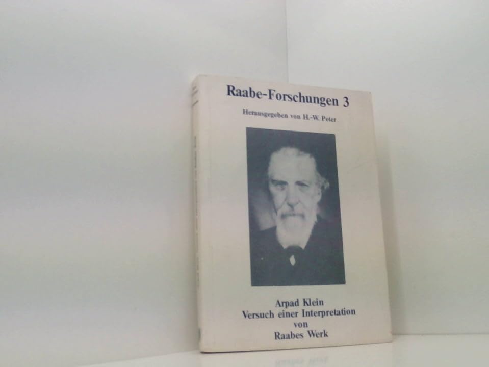 Raabe- Forschungen III: Versuch einer Interpretation von Raabes Werk Books