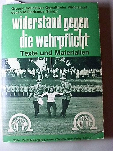 Texte und Materialien zum Widerstand gegen die Wehrpflicht Books