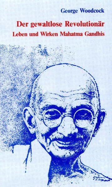 Der gewaltlose Revolutionär: Leben und Wirken Mahatma Gandhis Memories