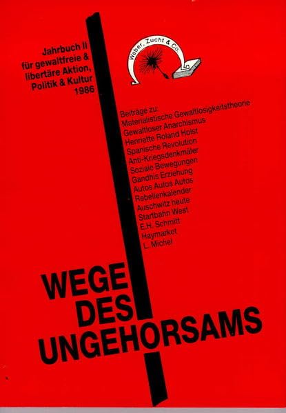 Jahrbuch für libertäre und gewaltfreie Aktion, Politik und Kultur /Wege des Ungehorsams / Wege des Ungehorsams II Politics & History
