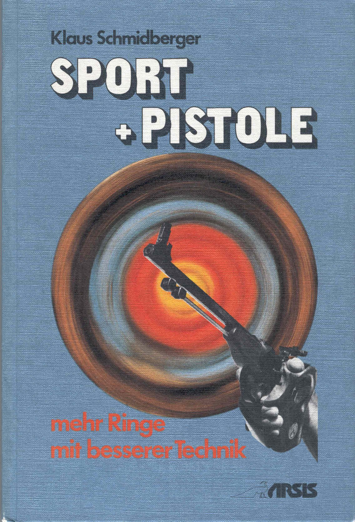 Sport + Pistole - Mehr Ringe mit besserer Technik - Klaus Schmidberger book
