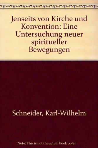 Jenseits von Kirche und Konvention. Eine Untersuchung neuer spiritueller Bewegungen. Religion & Esotericism