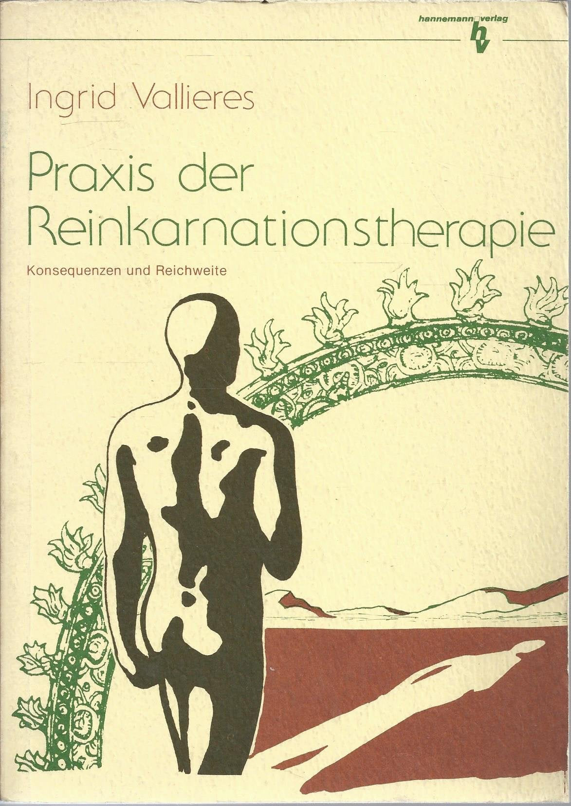 Praxis der Reinkarnationstherapie. Konsequenz und Reichweite Books