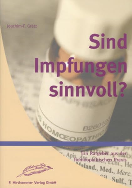 Sind Impfungen sinnvoll?: Ein Ratgeber aus der homöopathischen Praxis Medicine