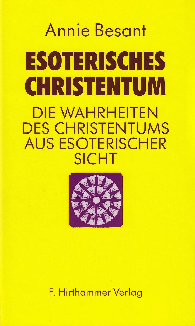 Esoterisches Christentum: Die Wahrheiten des Christentums aus esoterischer Sicht Religion & Esotericism