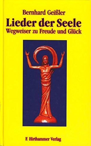 Lieder der Seele. Wegweiser zu Freude und Glück Religion & Esotericism