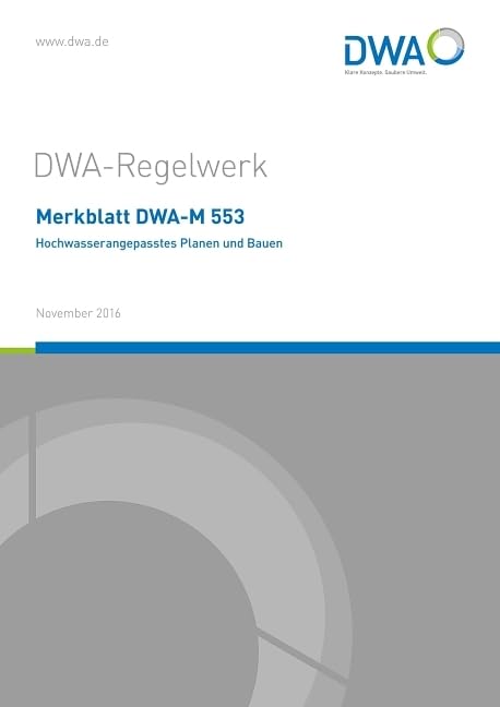 Merkblatt DWA-M 553 Hochwasserangepasstes Planen und Bauen (DWA-Regelwerk) Law