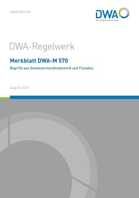 Merkblatt DWA-M 570 Begriffe aus Gewässermorphodynamik und Flussbau Business & Technology
