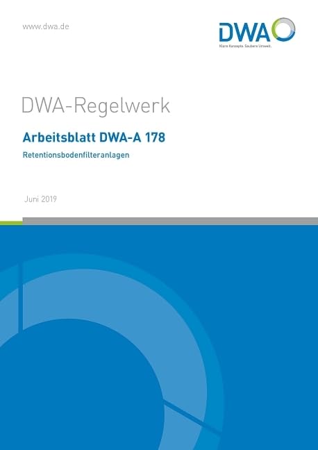 Arbeitsblatt DWA-A 178 Retentionsbodenfilteranlagen (DWA-Arbeitsblatt) Business & Technology