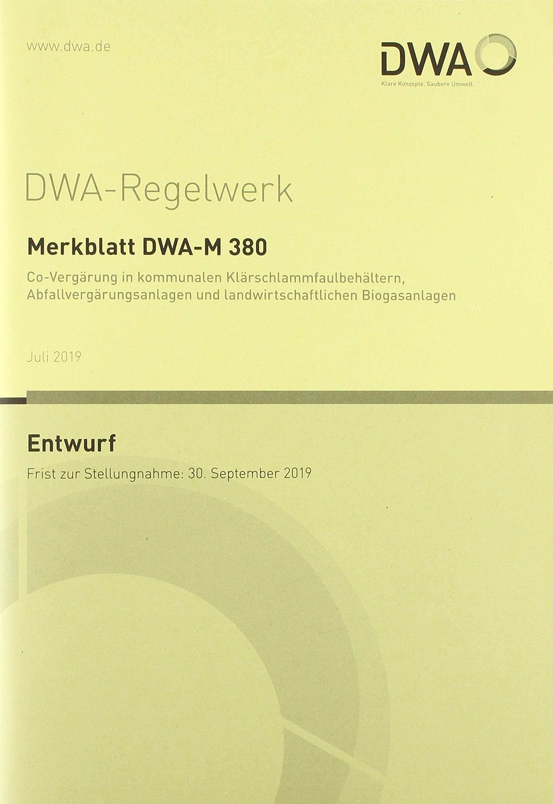 Merkblatt DWA-M 380 Co-Vergärung in kommunalen Klärschlammfaulbehältern, Abfallvergärungsanlagen und landwirtschaftlichen Biogasanlagen (Entwurf) (DWA-Regelwerk) Business, Finance & Career