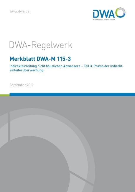 Merkblatt DWA-M 115-3 Indirekteinleitung nicht häuslichen Abwassers - Teil 3: Praxis der Indirekteinleiterüberwachung (DWA-Regelwerk) Law