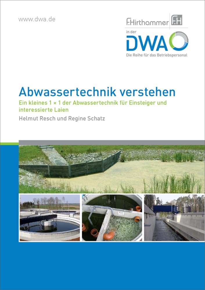 Abwassertechnik verstehen: Ein kleines 1 x 1 der Abwassertechnik für Einsteiger und Laien Business & Technology