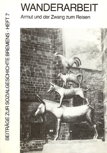 Wanderarbeit: Armut und Zwang zum Reisen (Beiträge zur Sozialgeschichte Bremens) book