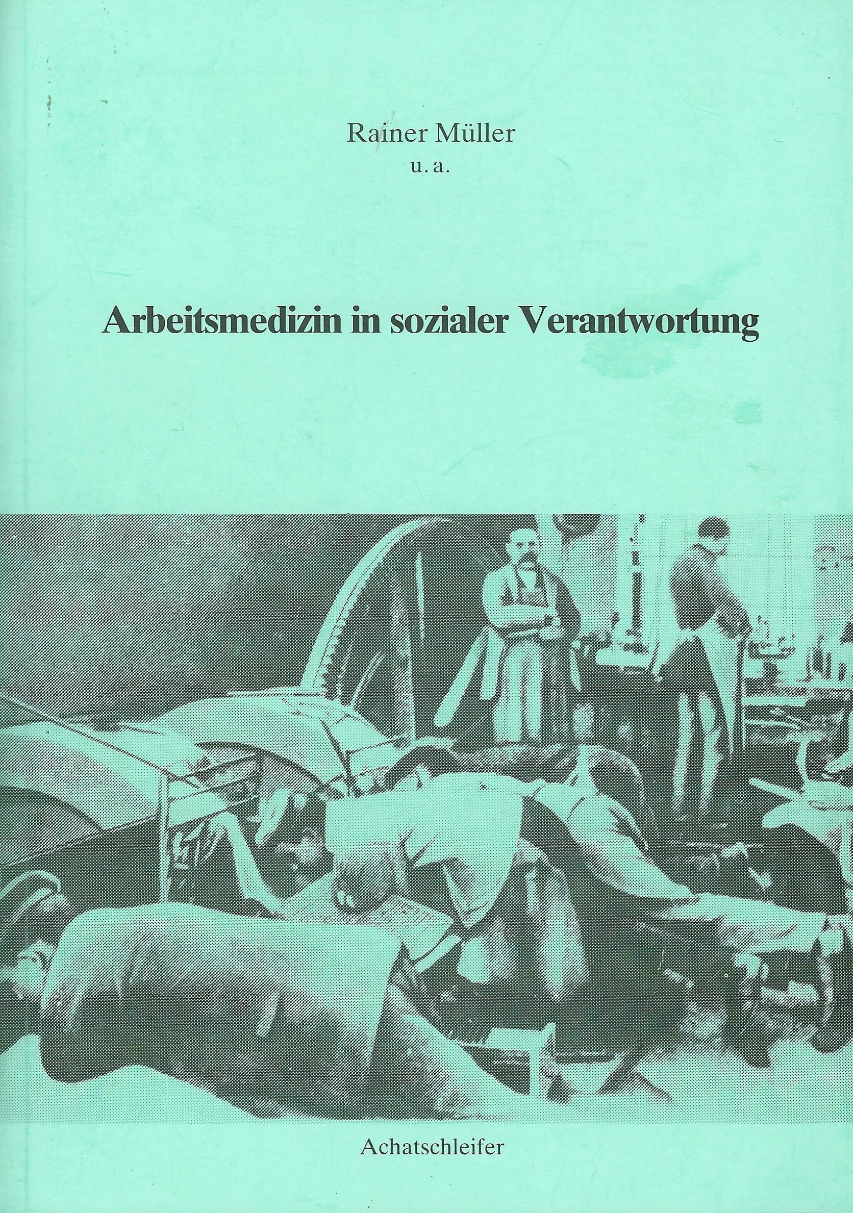 Arbeitsmedizin in sozialer Verantwortung: Studien zur Epidemiologie und Bewaltigung der Industriellen Pathologie (Grundrisse sozialpolitischer Forschung) book