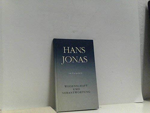 Hans Jonas im Gesprach mit Rainer Hegselmann, Gerhard Roth, Hans-Jorg Sandkuhler: Wissenschaft und Verantwortung (German Edition) book