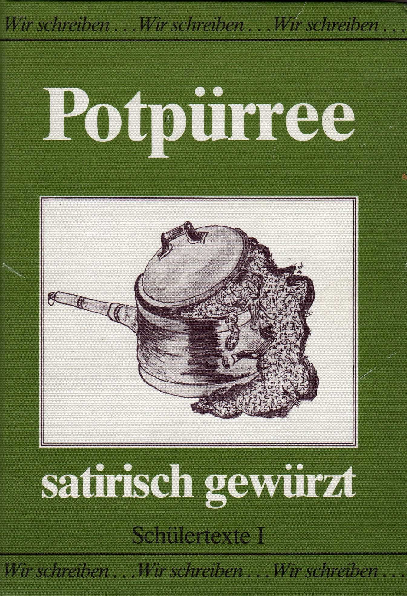 Potpürree - satirisch gewürzt. Schülertexte I Books