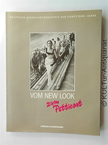 Vom New Look zum Petticoat. Deutsche Modephotographie der 50er Jahre Books