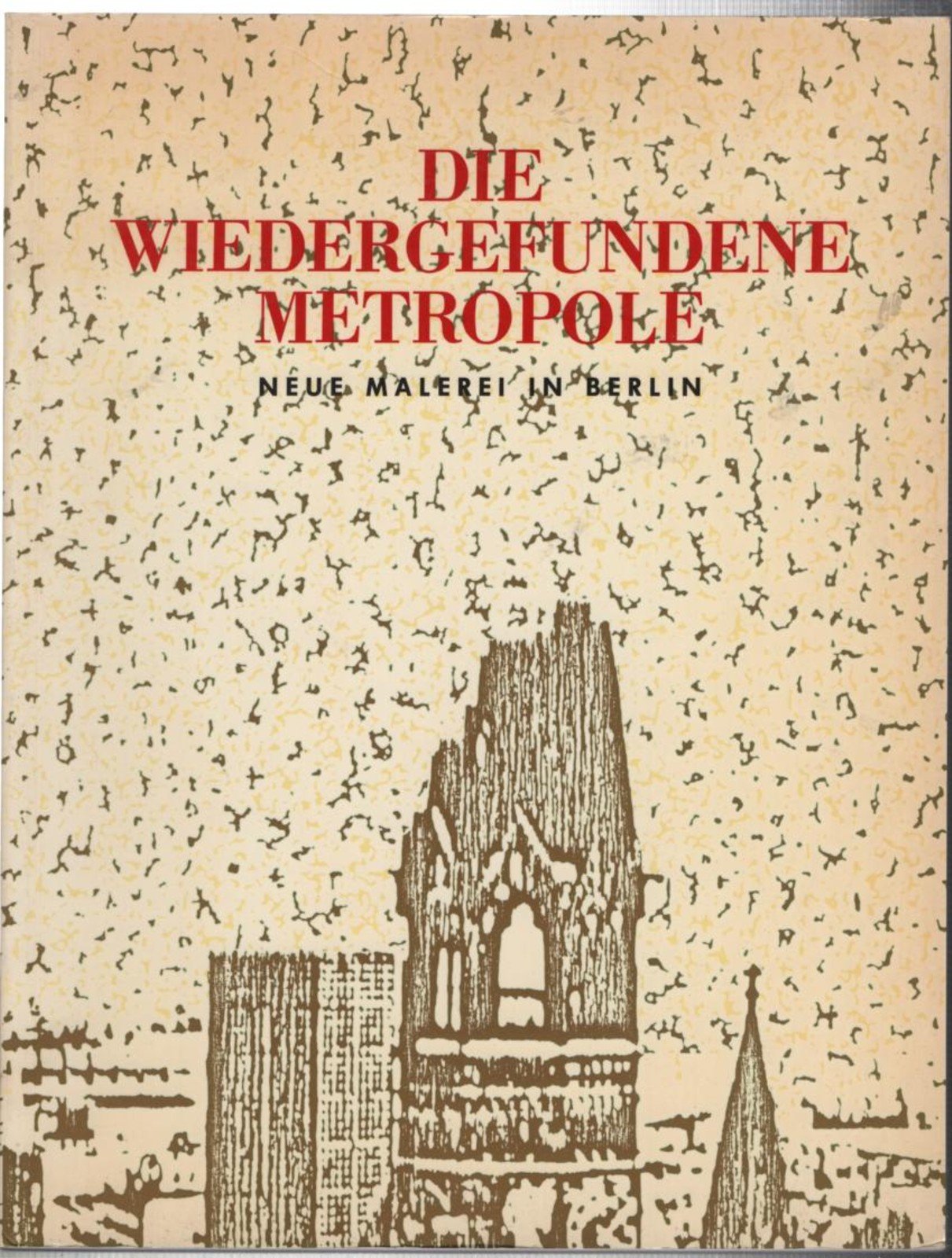Die wiedergefundene Metropole. Neue Malerei in Berlin Books